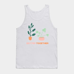 better together with plants Tank Top